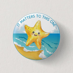 It Matters to This One, Starfish Story. 1 Inch Round Button