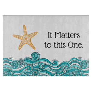 It Matters to This One Starfish Story Cutting Board