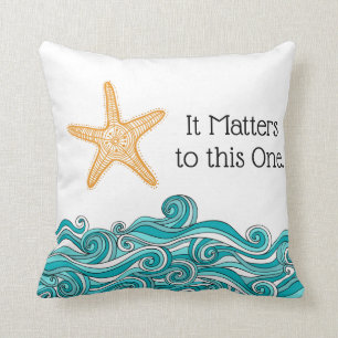 It Matters to This One Starfish Throw Pillow