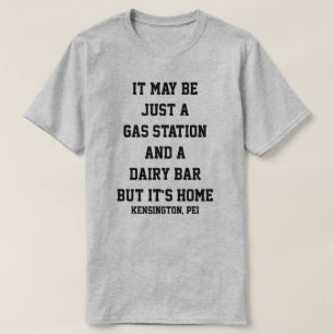 It may be just a gas station and a dairy bar... T-Shirt