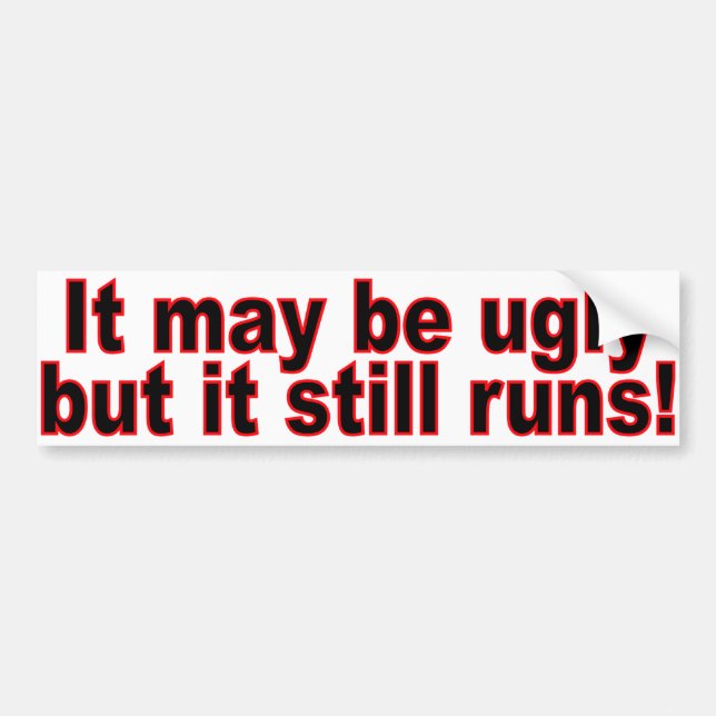 It-May-be-Ugly Bumper Sticker (Front)