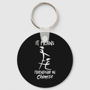 It Means Friendship In Chinese Funny Sarcasm Meme  Keychain