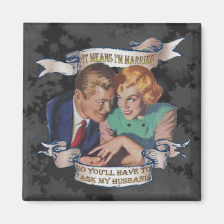 It means I'm married, ask my husband Magnet