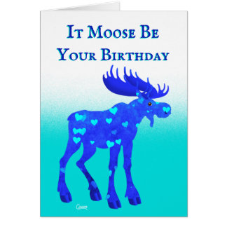 It Moose Be Your Birthday - 5" x 7" Art Card