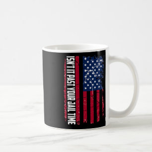 It Past Your Jail Time Funny Trump Isnt It Past Yo Coffee Mug