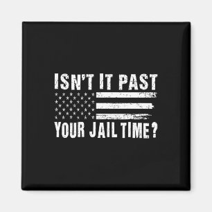 It Past Your Jail Time Vintage Funny Sarcastic Quo Magnet
