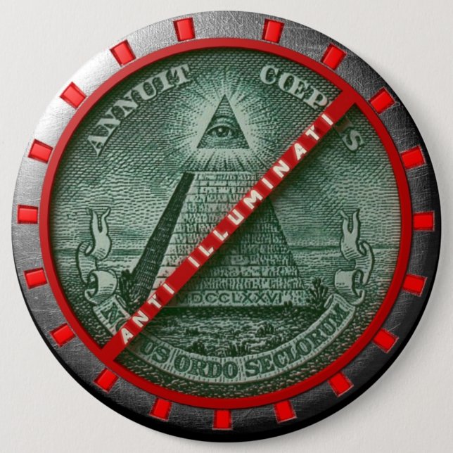 It plates Anti Illuminati 6 Inch Round Button (Front)