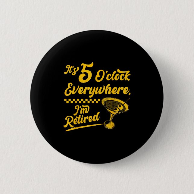 It’s 5 O’clock Everywhere Funny Retired Tail Gifts 2 Inch Round Button (Front)