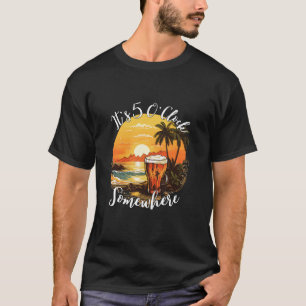 It s 5 O clock Somewhere Beer on a Summer Beach De T-Shirt