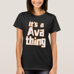 It s a Ava Thing T-Shirt