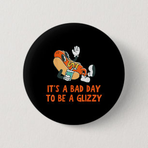 It’s A Bad Day To Be A Glizzy 4th Of July Hot Dog 2 Inch Round Button