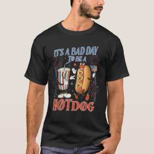 It s A Bad Day To Be A Hotdog Funny Wieners 4th Of T-Shirt