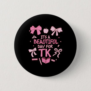 It’s A Beautiful Day For Tk Teacher Coquette Bow F 2 Inch Round Button