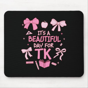 It’s A Beautiful Day For Tk Teacher Coquette Bow F Mouse Pad