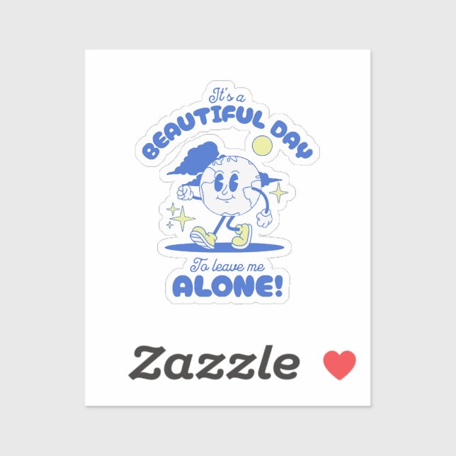  It s A Beautiful Day To Leave Me Alone (Sheet)