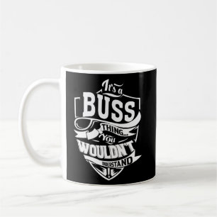 It s a BUSS Thing  Coffee Mug