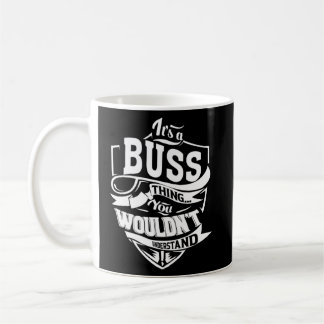 It s a BUSS Thing  Coffee Mug