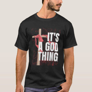 It s A God Thing T-Shirt