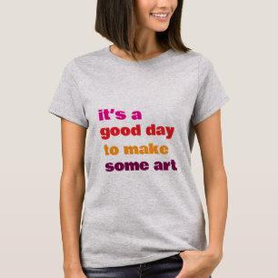 It’s a Good Day,  T-Shirt