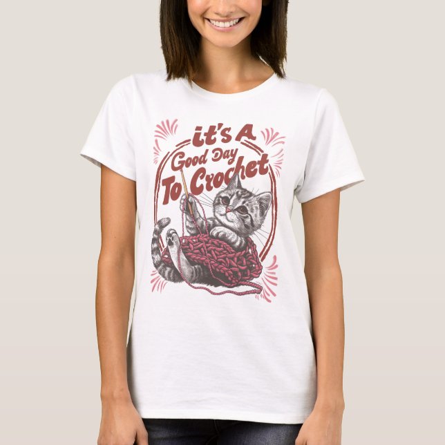 It’s a Good Day to Crochet Cute Kitten in Yarn T-Shirt (Front)