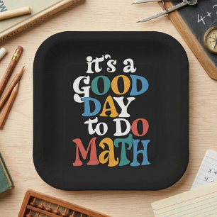 It’s a Good Day to Do Math Colourful Teacher Quote Paper Plate