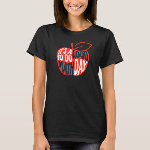 It´s A Good Day To Do Math Teacher Apple Graphic T-Shirt