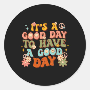It’s A Good-day To Have A Good-day Groovy Mental H Classic Round Sticker