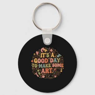 It S A Good Day To Make Art Funny Artists Teacher Keychain