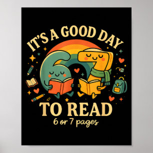 It’s A Good Day To Read 6 Or 7 Pages Cute Book Des Poster