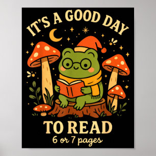 It’s A Good Day To Read 6 Or 7 Pages Cute Frog Rea Poster