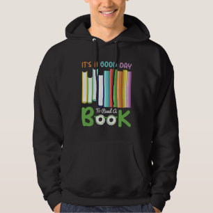 It s a Good Day to Read a Book Fun Library Bookwor Hoodie