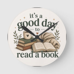 It’s a Good Day to Read a Book Round Clock
