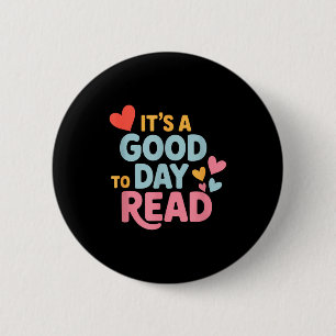 It’s a good day to read for book lover It’s a good 2 Inch Round Button