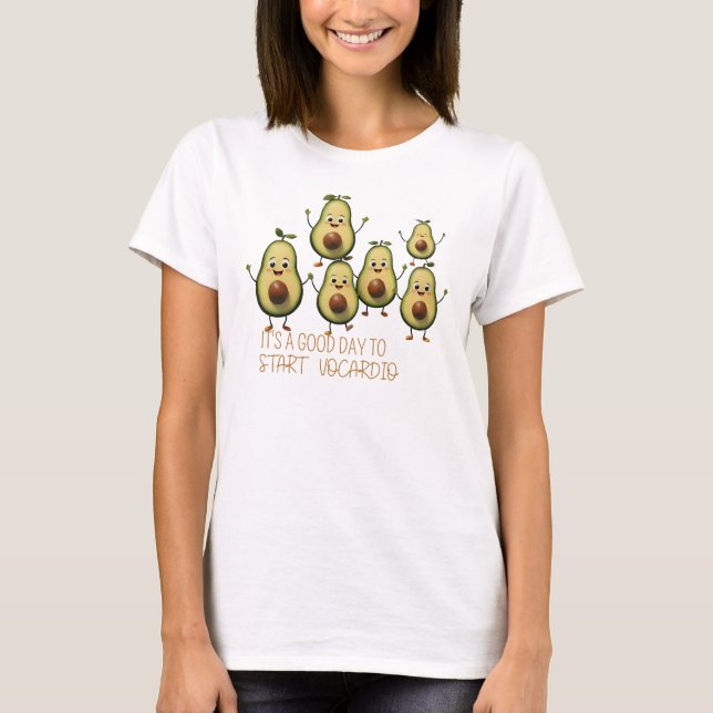 It’s a Good Day to Start Avocardio – Funny Avocado T-Shirt (Front)