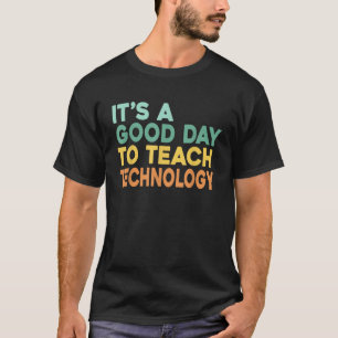 It s A Good Day To Teach Technology Retro Technolo T-Shirt