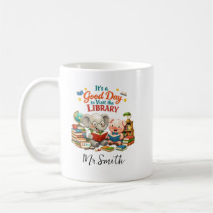 It’s a Good Day to Visit the Library   Personalize Coffee Mug