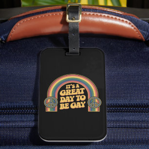 It’s A Great Day To Be Gay LGBTQ Pride Month Queer Luggage Tag