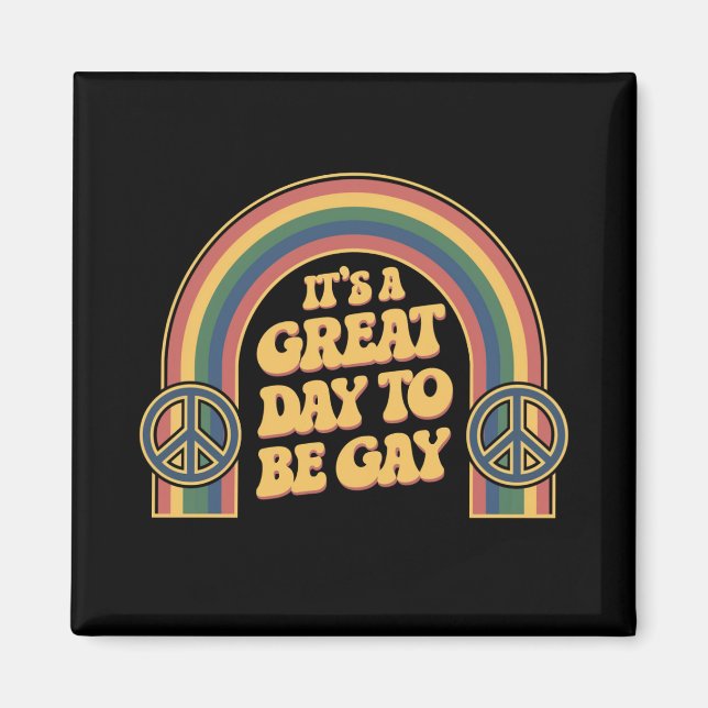 It’s A Great Day To Be Gay LGBTQ Pride Month Queer Magnet (Front)