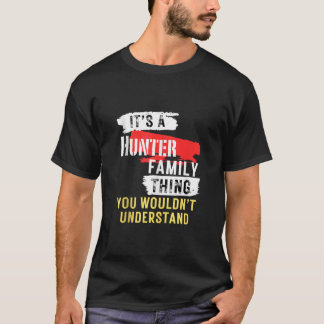 It s A Hunter Family Thing Funny Men s and Women s T-Shirt