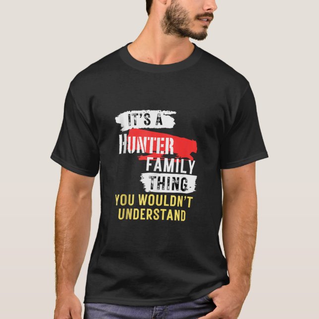 It s A Hunter Family Thing Funny Men s and Women s T-Shirt (Front)