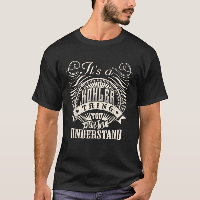 It s A KOHLER Thing You Wouldn t Understand KOHLER T-Shirt (Front)