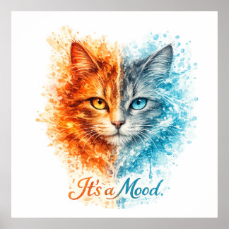It’s a Mood Fire and Ice Cat Artistic Split Face  Poster