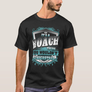 It s A ROACH Thing You Wouldn t Understand Name Vi T-Shirt
