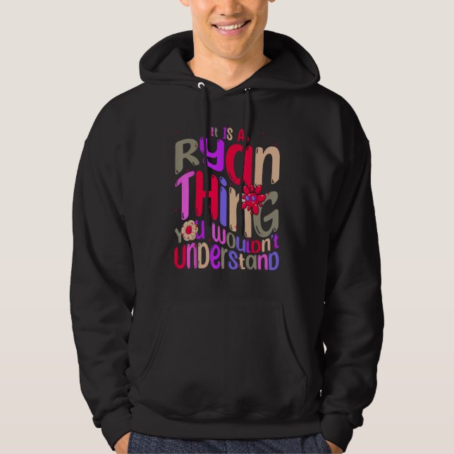 It s a Ryan Thing You Wouldn t Understand Groovy R Hoodie (Front)
