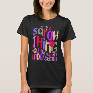 It s a Sarah Thing You Wouldn t Understand Groovy T-Shirt