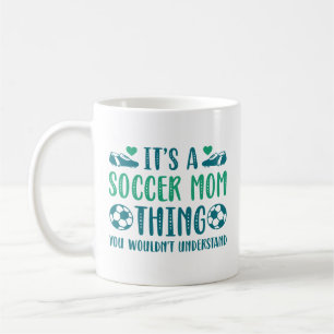 It’s A Soccer Mom Thing Coffee Mug