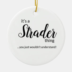 It’s a Strader Thing….. Ceramic Ornament