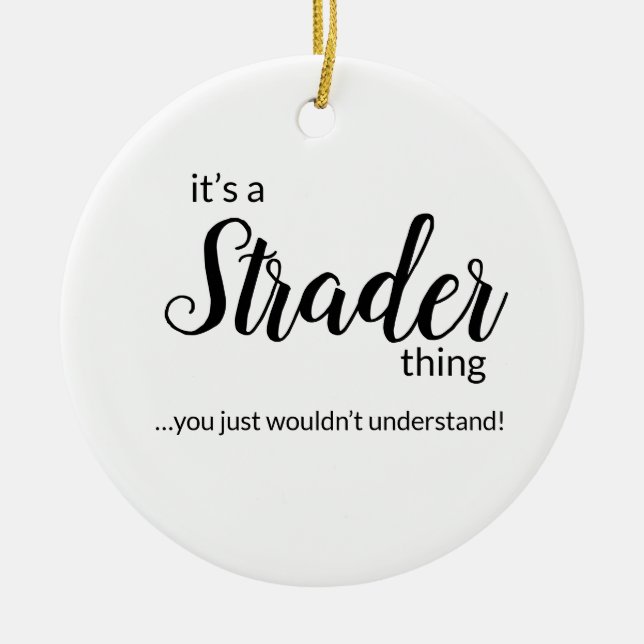 It’s a Strader Thing….. Ceramic Ornament (Front)