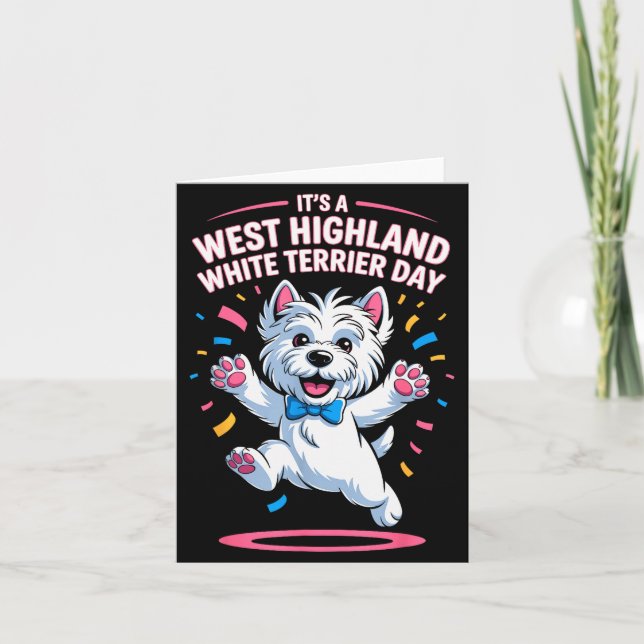 It’s A West Highland White Terrier Day Pet Dog Hum Card (Front)