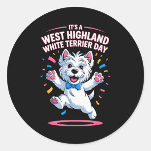 It’s A West Highland White Terrier Day Pet Dog Hum Classic Round Sticker
